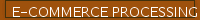 E-COMMERCE PROCESSING